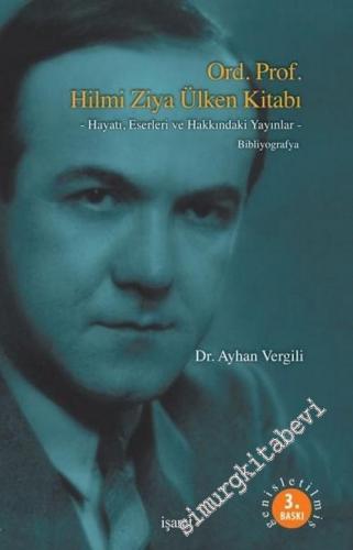 Hilmi Ziya Ülken Kitabı: Hayatı, Eserleri ve Hakkındaki Yayınlar, Bibliyografya -        2016