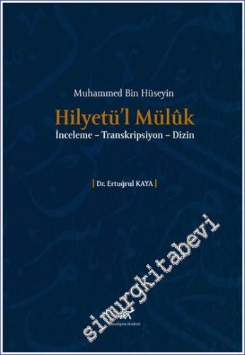 Hilyetü'l Mülûk : İnceleme Transkripsiyon Dizin -        2022
