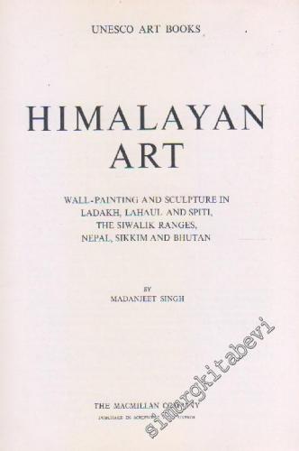 Himalayan Art: Wall Painting and Sculpture in Ladakh, Lahaul and Spiti, the Siwalik Ranges, Nepal, Sikkim and Bhutan -        1971