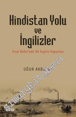 Hindistan Yolu ve İngilizler: Fırat Nehri'nde İlk İngiliz Vapurları -        2017