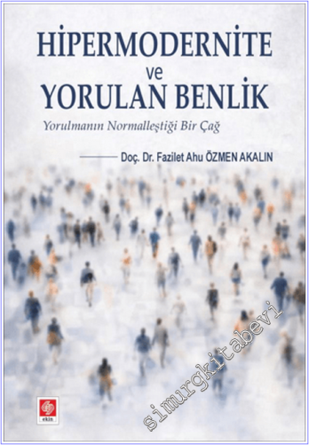 Hipermodernite ve Yorulan Benlik - 2026