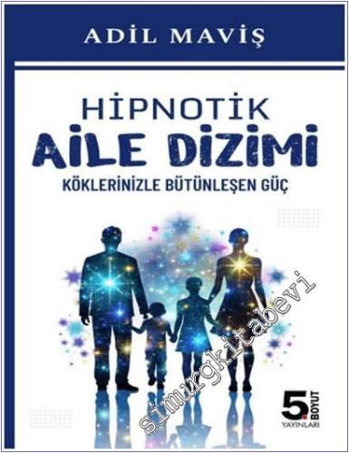 Hipnotik Aile Dizimi : Köklerinizle Bütünleşen Güç - 2025