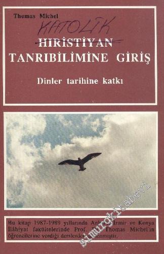 Hıristiyan Tanrıbilimine Giriş: Dinler Tarihine Katkı -