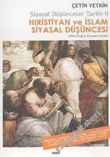 Hıristiyan ve İslam Siyasal Düşüncesi - Ortaçağın Sonuna Kadar: Siyasal Düşünceler Tarihi 2 -        2005