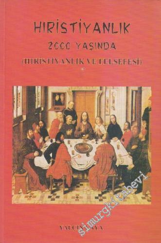 Hıristiyanlık 2000 Yaşında : Hıristiyanlık ve Felsefesi -        2000