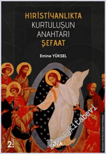 Hıristiyanlıkta Kurtuluşun Anahtarı Şefaat - 2025