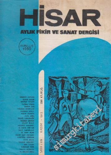 Hisar Aylık Fikir ve Sanat Dergisi - Sayı: 119  Cilt: 13    Kasım 1973
