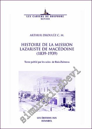 Histoire de la Mission Lazariste de Macedoine (1839-1939) -        2018