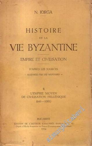 Histoire de la Vie Byzantine: Empire et Civilisation. D'Apres les Sources: Illustrée par les Monnaies  - 2 - 3 -        1934