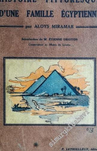 Histoire Pittoresque d'une Famille Égyptienne: Illustrée de 166 Gravures -        1930