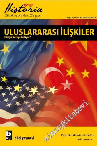Historia 1923: Altı Aylık Tarih ve Kültür Dergisi - Dosya: Uluslararası İlişkiler - Dünya Nereye Gidiyor? - Sayı: 7      Kış