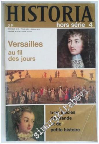 Historia : Hors Série No 04 - Versailles au Fil des Jours : Trois Sièc