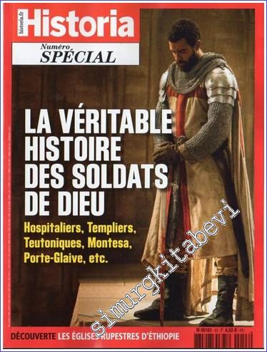 Historia Special: la Véritable Histoire des Soldats de Dieu (Hospitaliers Templiers Teutoniques Montesa Porte-Glaive etc.) - Spécial no 53      Mai- Juin 2020