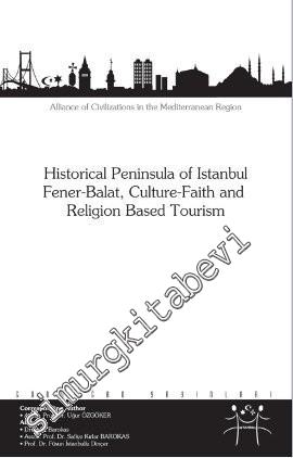 Historical Peninsula of Istanbul Fener - Balat, Culture - Faith and Religion Based Tourism: Alliance of Civilizations In The Mediterranean Region -