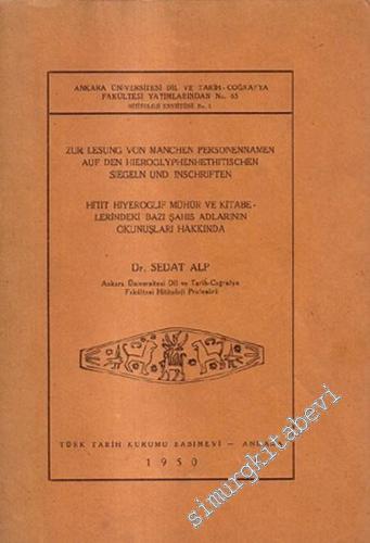 Hitit Hiyeroglif Mühür ve Kitabelerindeki Bazı Şahıs Adlarının Okunuşları Hakkında = Zur Lesung Von Manchen Personennamen Auf Den Hieroglyphenhethitischen Siegeln Und Inschriften -        1950