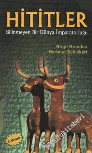 Hititler: Bilinmeyen Bir Dünya İmparatorluğu -        2015