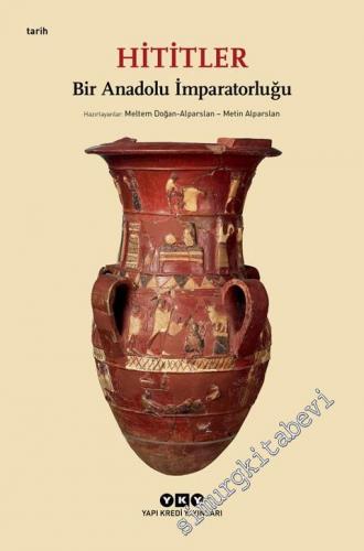Hititler: Bir Anadolu İmparatorluğu -        2025