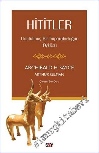 Hititler - Unutulmuş Bir İmparatorluğun Öyküsü - 2021