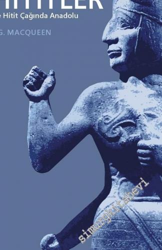 Hititler ve Hitit Çağında Anadolu