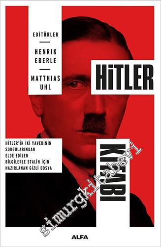Hitler Kitabı: Hitler'in İki Özel Yaverinin Sorgulanmasıyla Stalin için Hazırlanan Gizli Dosya -        2017