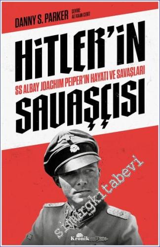 Hitler'in Savaşçısı : SS Albay Joachim Peiper'ın Hayatı ve Savaşları -        2022