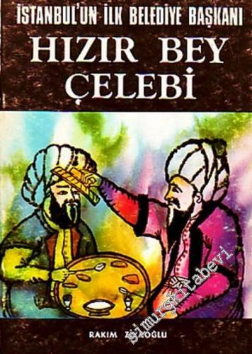 Hızır Bey Çelebi: İlk İstanbul Kadısı ve Belediye Başkanı ( İstanbul Efendisi 1453 - 1458 ) -        1976
