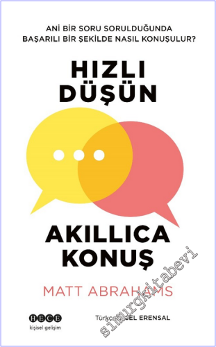 Hızlı Düşün Akıllıca Konuş : Ani Bir Soru Sorulduğunda Başarılı Bir Şe