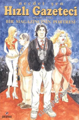 Hızlı Gazeteci: Bir Magazincinin Portresi 26. Kitap -