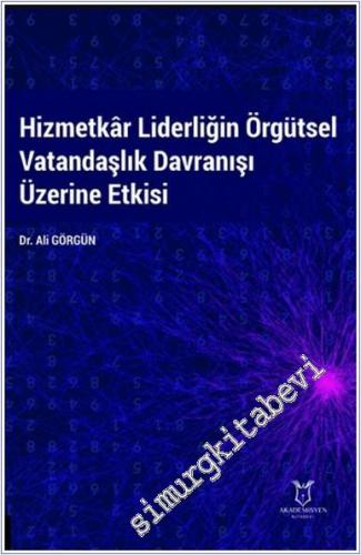Hizmetkar Liderliğin Örgütsel Vatandaşlık Davranışı Üzerine Etkisi -        2024