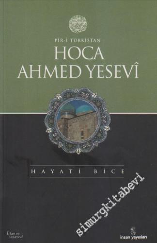 Hoca Ahmed Yesevi: Pir - i Türkistan -