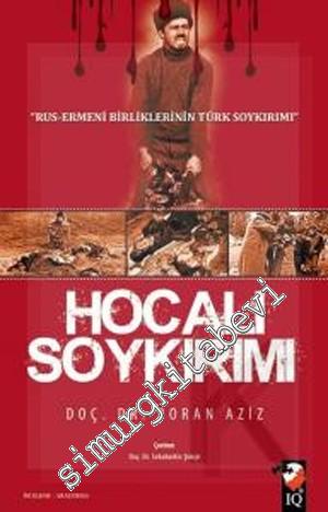 Hocalı Soykırımı: Rus Ermeni Birliklerinin Türk Soykırımı -