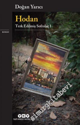 Hodan : Terk Edilmiş Sofralar 1