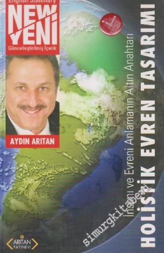 Holistik Evren Tasarımı: İnsanı ve Evreni Anlamanın Altın Anahtarı -        2010