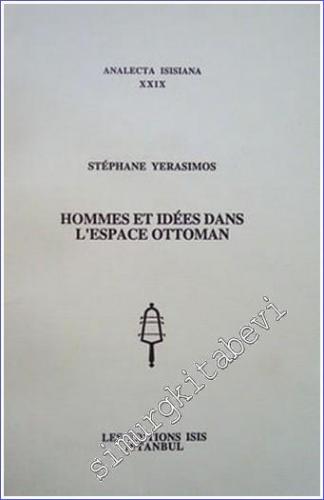 Hommes et Idees Dans L'Espace Ottoman -        1997