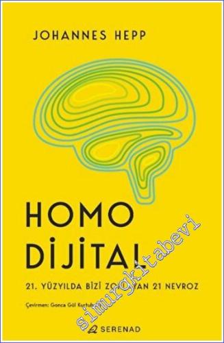 Homo Dijital 21. Yüzyılda Bizi Zorlayan 21 Nevroz -        2023