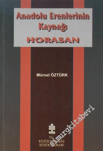 Horasan: Anadolu Erenlerinin Kaynağı - Moğol İstilasına Kadar -