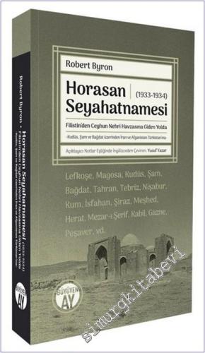Horasan Seyahatnamesi (1933-1934) : Filistin'den Ceyhun Nehri Havzasına Giden Yolda : -Kudüs Şam ve Bağdat Üzerinden İran ve Afganistan Türkistan'ına -        2025