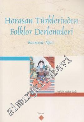 Horasan Türklerinden Folklor Derlemeleri: Bocnurd Ağzı -
