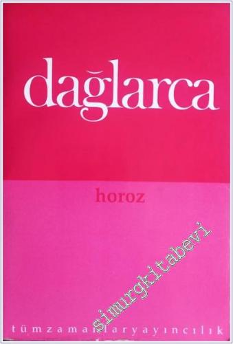 Horoz: Türk Olmak / Dışardan Gazel / Kazmalama / Yeryağ / Ağrı Dağı Bildirisi / Almanya'larda Çöpçülerimiz / İkili Anlaşma Anıtı / Pir Sultan Abdal Günleri / Horoz -        1994