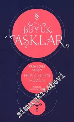 Hoş Geldin Hüzün - Büyük Aşklar