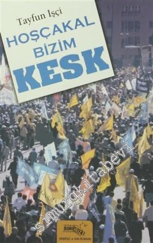 Hoşçakal Bizim KESK -