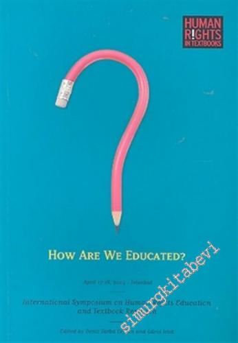 How are We Educated?: International Symposium on Human Rights Educatio