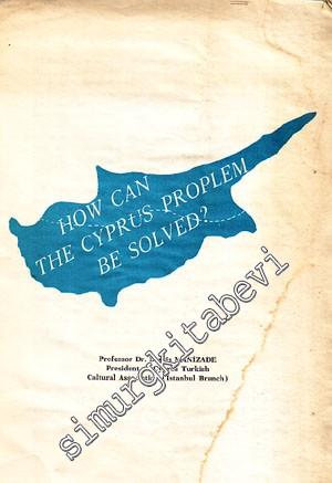 How Can the Cyprus Proplem Be Solved ?