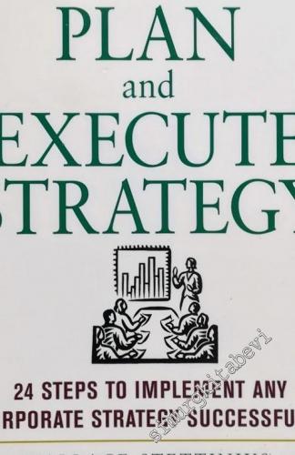 How to Plan and Execute Strategy: 24 Steps to Implement Any corporate 