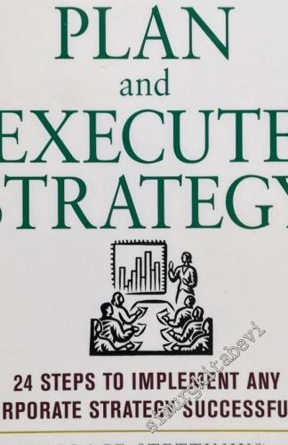 How to Plan and Execute Strategy: 24 Steps to Implement Any corporate Strategy Successfully (Mighty Managers Series) -