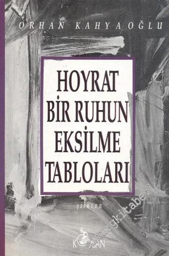 Hoyrat Bir Ruhun Eksilme Tabloları