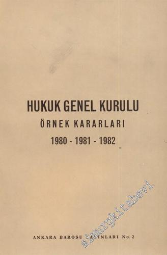 Hukuk Genel Kurulu Örnek Kararları 1980 - 1981 - 1982 -