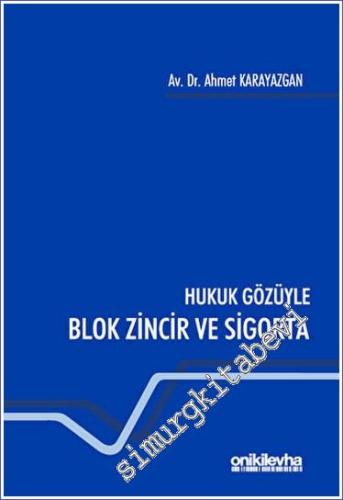 Hukuk Gözüyle Blok Zincir ve Sigorta - 2023