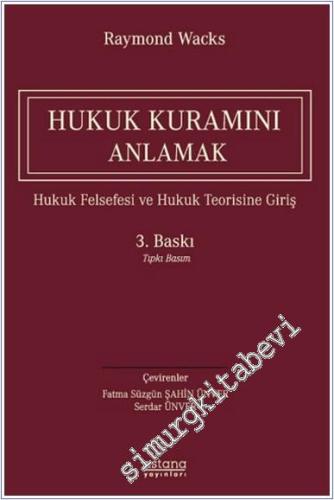 Hukuk Kuramını Anlamak: Hukuk Felsefesi ve Hukuk Kuramına Giriş - 2025