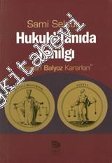 Hukuki Tanıda Yanılgı: 'Onanan Balyoz Kararları' -